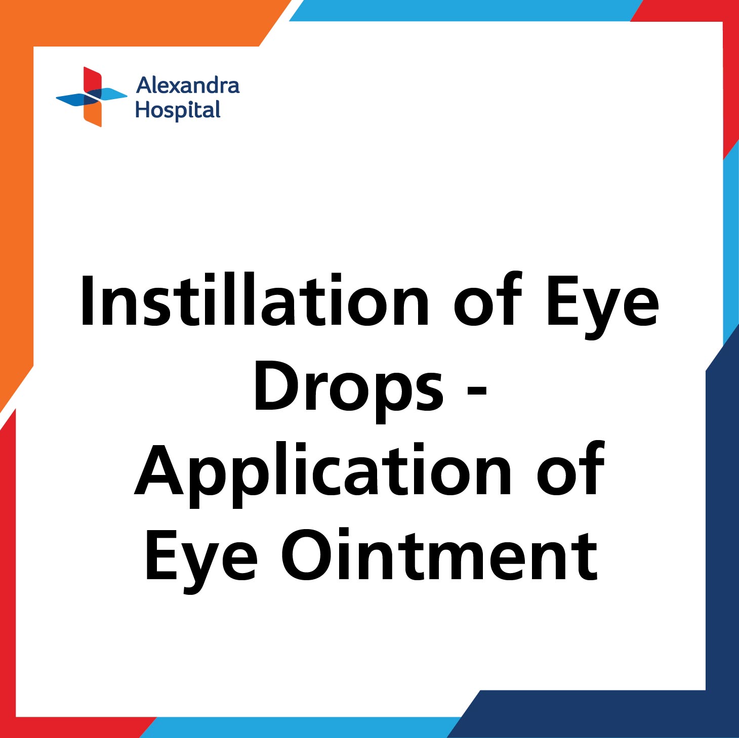 Instillation of Eye Drops - Application of Eye Ointment