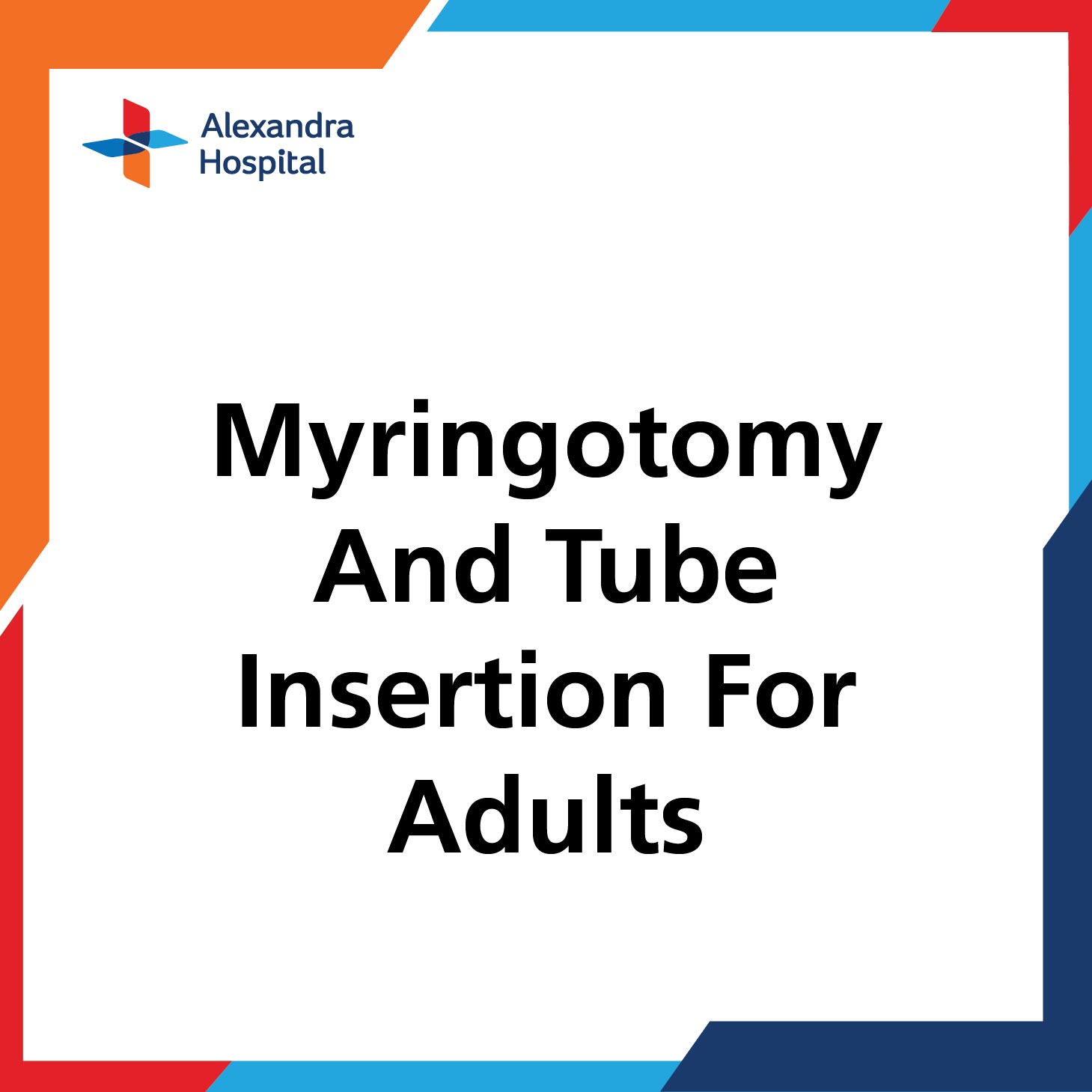 Myringotomy And Tube Insertion For Adults