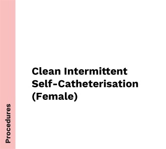 GEN - Clean Intermittent Self-Catheterisation (Female)